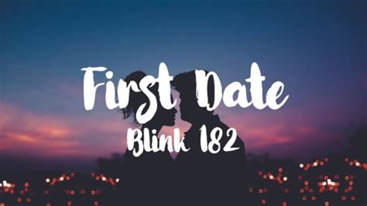 182 - First Date Lyrics Meaning