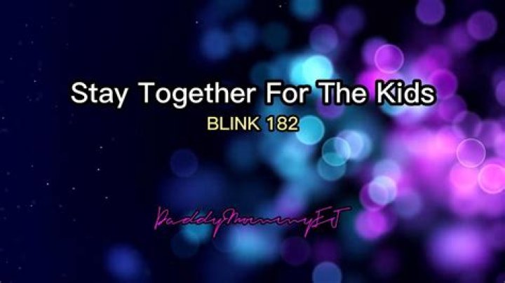 182 - Stay Together For The Kids Lyrics Meaning