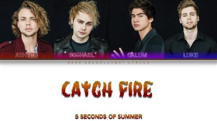 5 Seconds of Summer - Catch Fire Lyrics Meaning