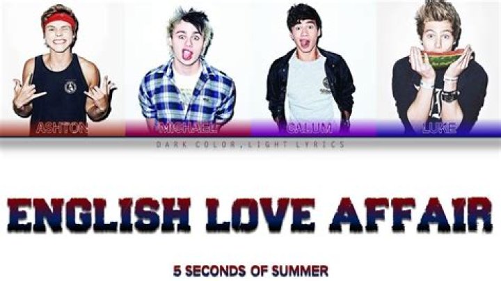 5 Seconds of Summer - English Love Affair Lyrics Meaning