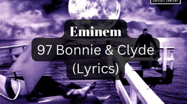 97' Bonnie And Clyde Lyrics Meaning