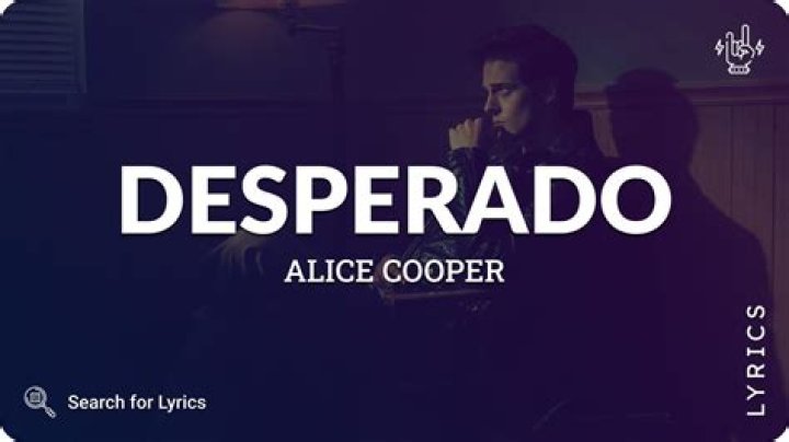 Alice Cooper - Desperado Lyrics Meaning