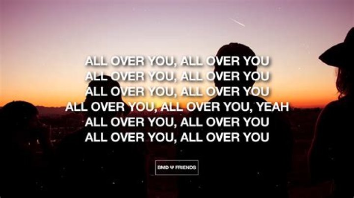 All Over You Lyrics Meaning