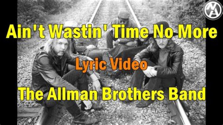 Allman Brothers - Ain't Wastin' Time No More Lyrics Meaning