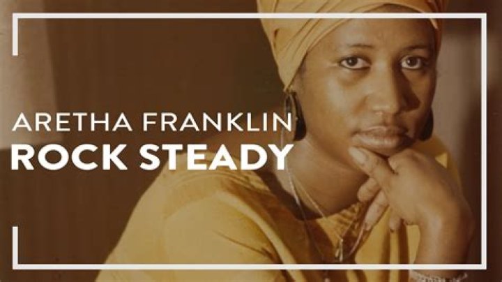 Aretha Franklin Rock Steady Lyrics