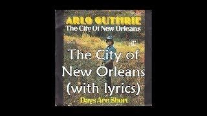 Arlo Guthrie - City of New Orleans Lyrics Meaning