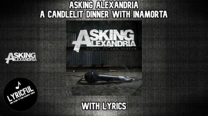 Asking Alexandria - A Candlelight Dinner With Inamorta Lyrics Meaning