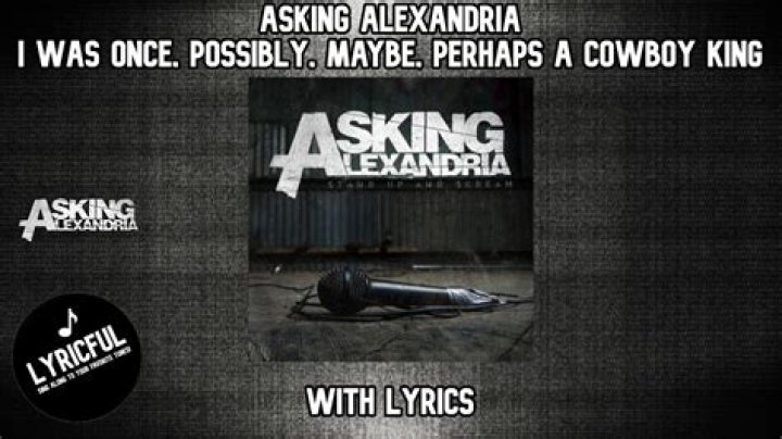 Asking Alexandria - I Was Once Possibly, Maybe, Perhaps a King Lyrics Meaning