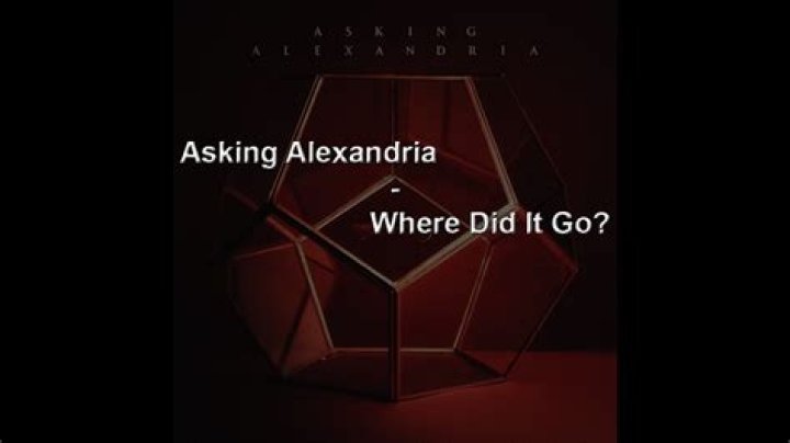 Asking Alexandria - Where Did It Go Lyrics Meaning