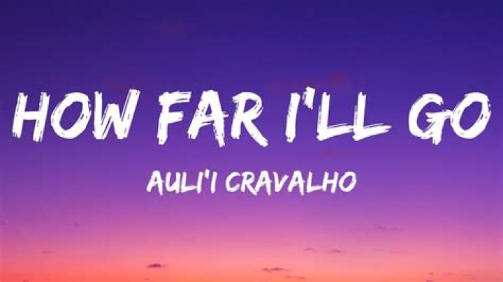 Auli'i Cravalho - How Far I'll Go Lyrics Meaning