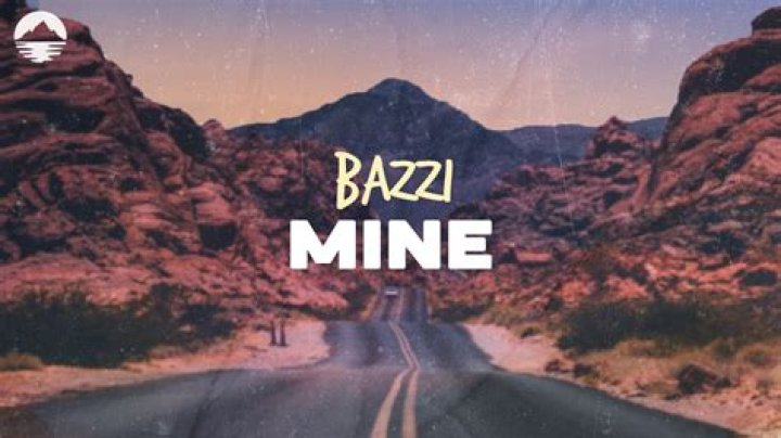 Bazzi - Mine Lyrics Meaning