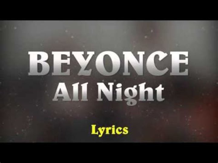 Beyonce - All Night Lyrics Meaning