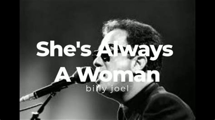 Billy Joel - She's Always a Woman Lyrics Meaning