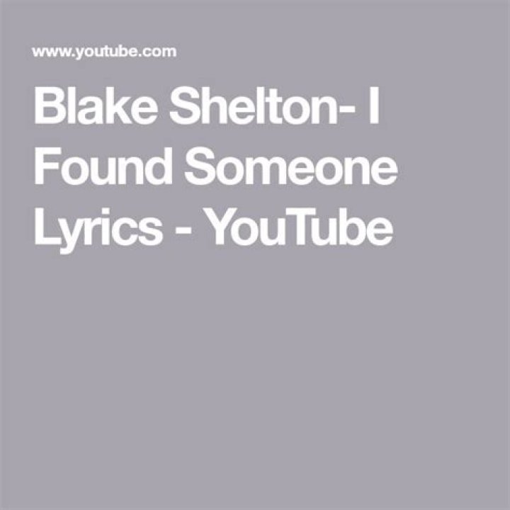 Blake Shelton - I Found Someone Lyrics Meaning