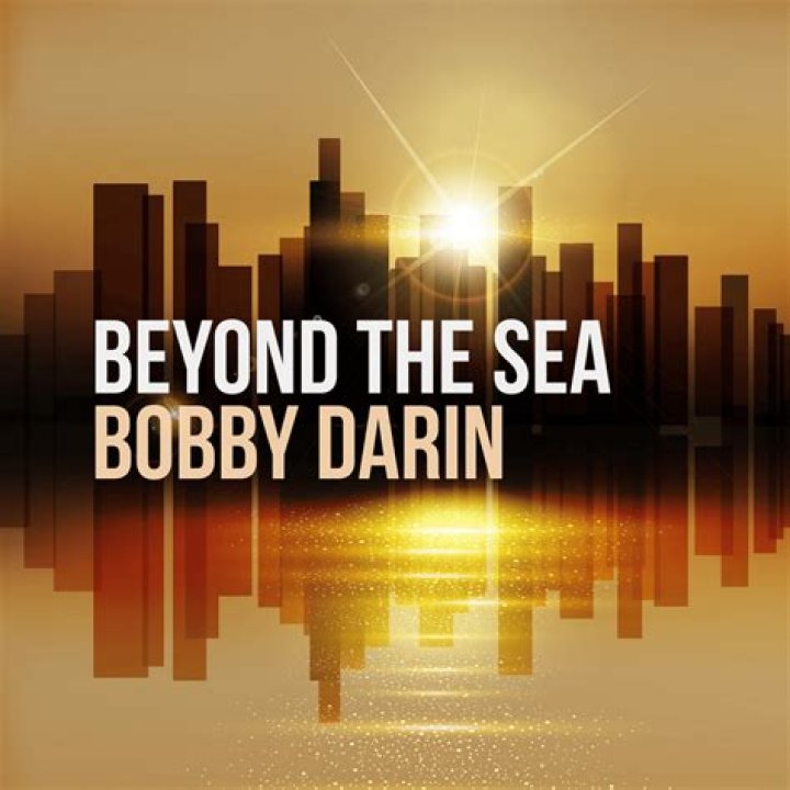 Bobby Darin - Beyond the Sea Lyrics Meaning