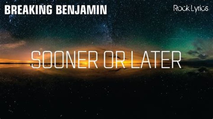 Breaking Benjamin - Sooner or Later Lyrics Meaning
