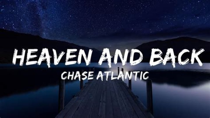 Chase Atlantic - Heaven and Back Lyrics Meaning