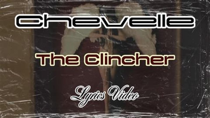 Chevelle - The Clincher Lyrics Meaning