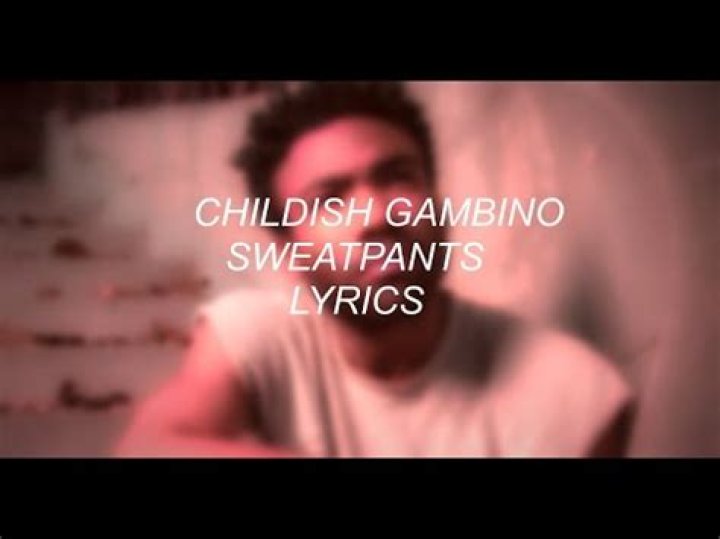 Childish Gambino - Sweatpants Lyrics Meaning