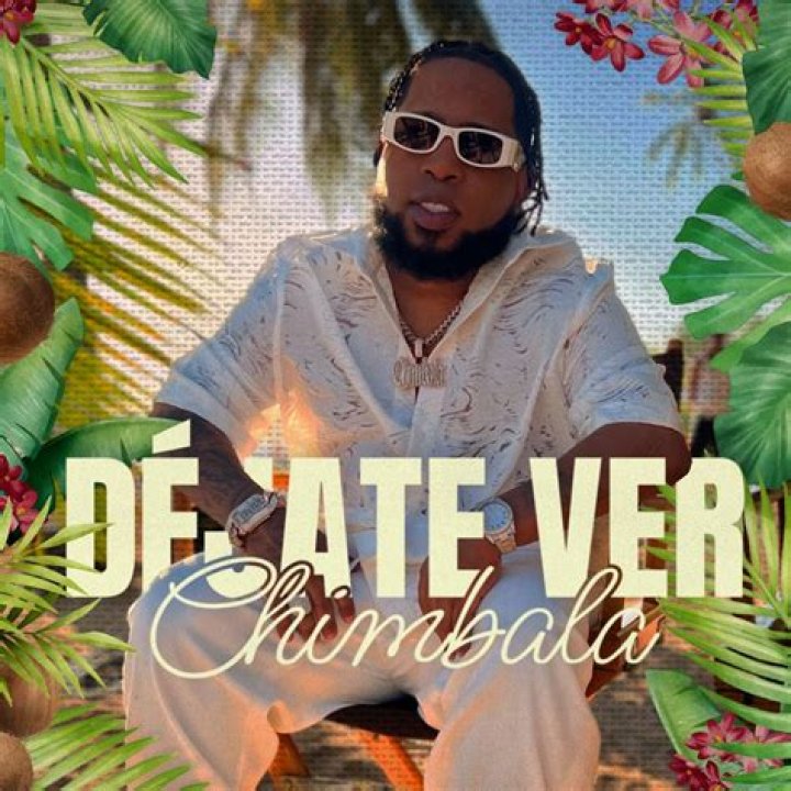 Chimbala Déjate Ver Lyrics English Translation