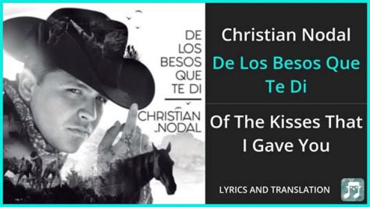 Christian Nodal De Los Besos Que Te Di Lyrics English Translation