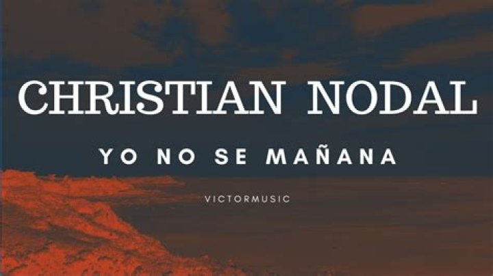 Christian Nodal Yo No Sé Mañana Lyrics English Translation