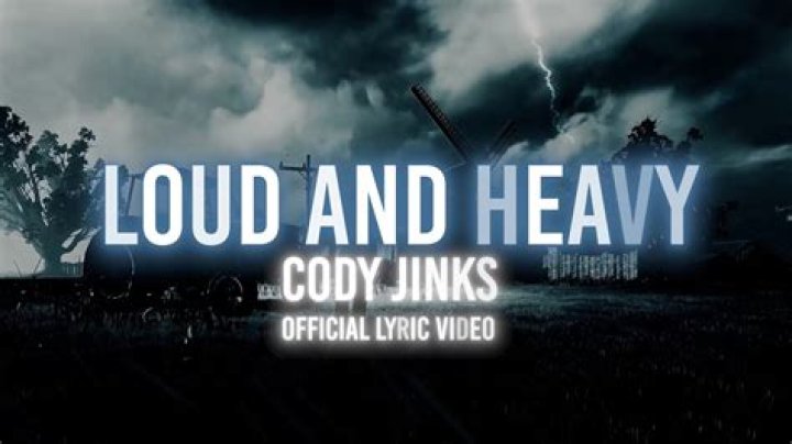 Cody Jinks - Loud and Heavy Lyrics Meaning