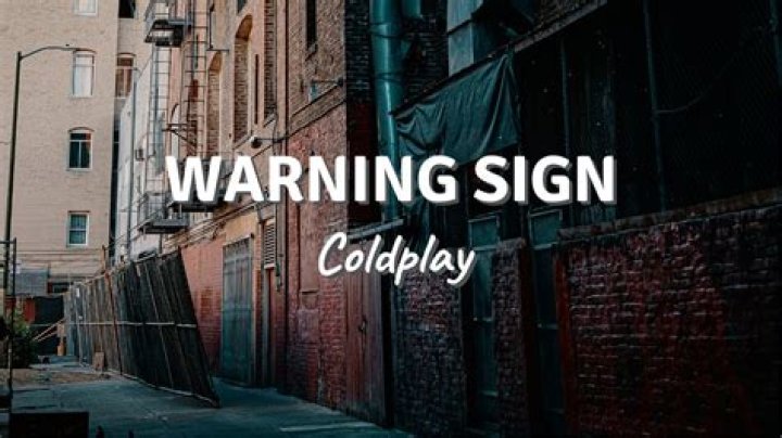 Coldplay - Warning Sign Lyrics Meaning