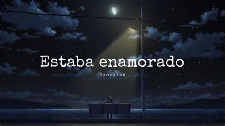 DannyLux Estaba Enamorado Lyrics