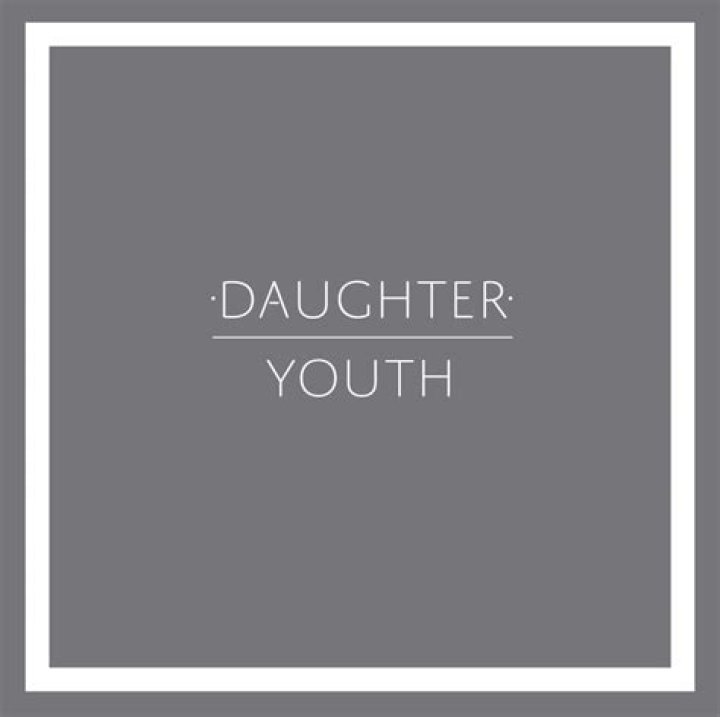 Daughter - Youth Lyrics Meaning