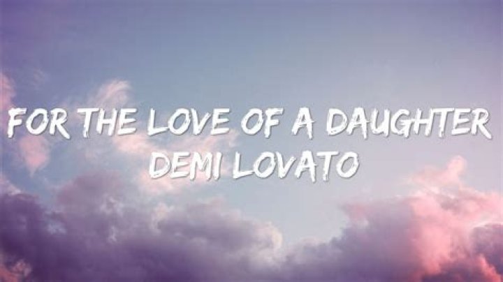 Demi Lovato - For the Love of a Daughter Lyrics Meaning