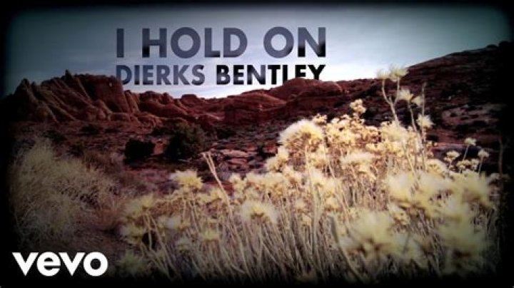 Dierks Bentley - I Hold On Lyrics Meaning
