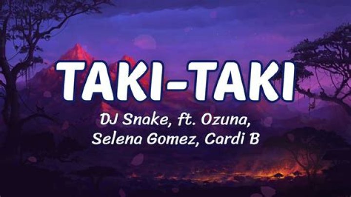 DJ Snake - Taki Taki Lyrics Meaning