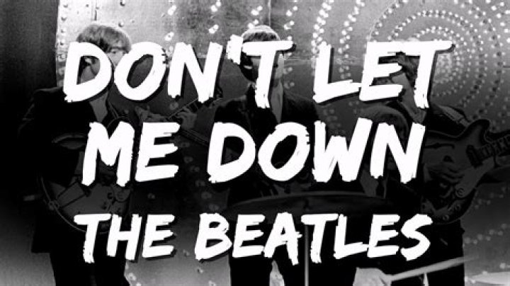 Don't Let Me Down Lyrics Meaning