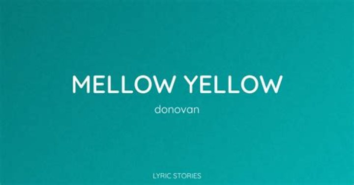 Donovan - Mellow Yellow Lyrics Meaning