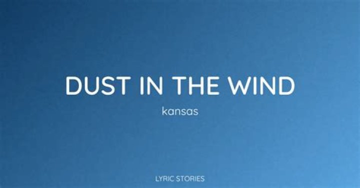 Dust in the Wind Lyrics Meaning