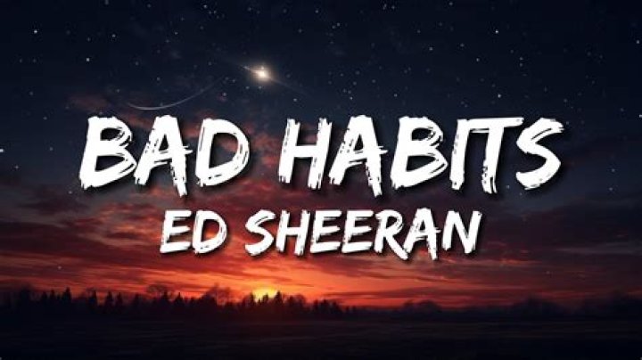 Ed Sheeran - Bad Habits Lyrics Meaning