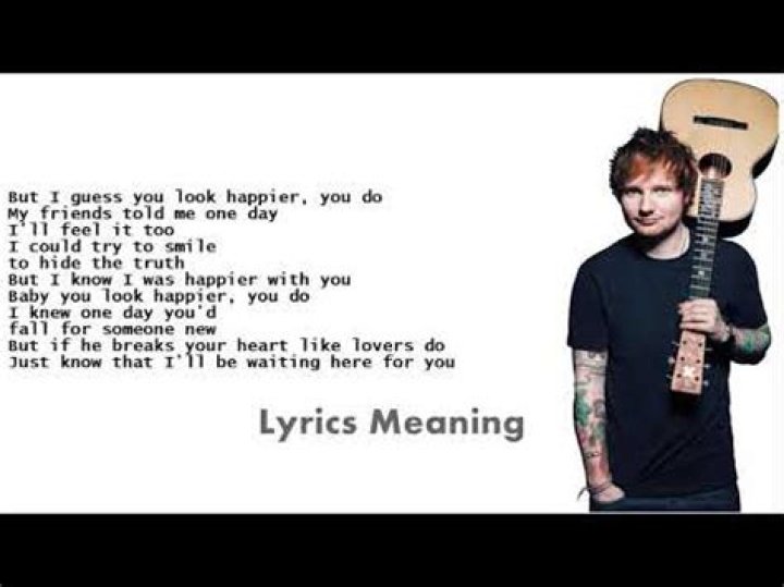 Ed Sheeran - Happier Lyrics Meaning