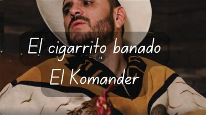 El Komander Cigarrito Banado Lyrics English Translation