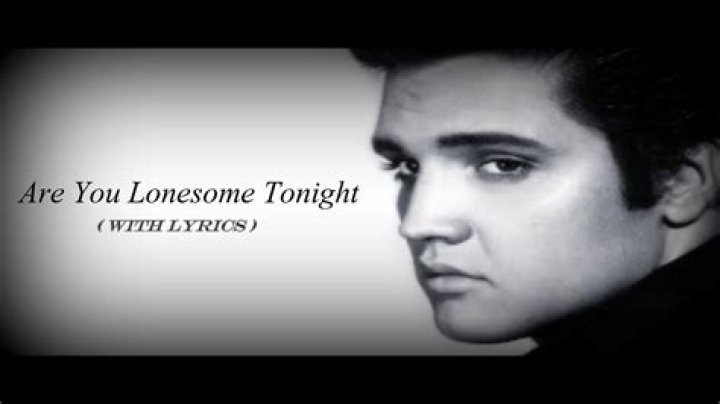 Elvis Presley - Are You Lonesome Tonight? Lyrics Meaning