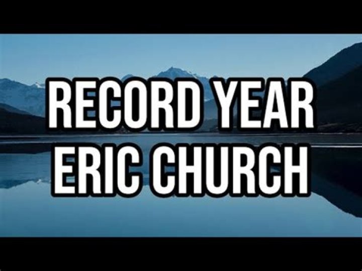 Eric Church - Record Year Lyrics Meaning