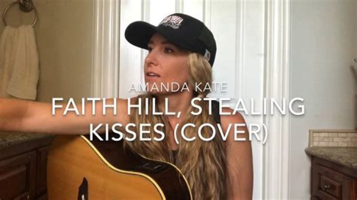 Faith Hill - Stealing Kisses Lyrics Meaning
