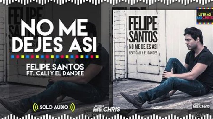 Felipe Santos No me dejes así Lyrics English Translation