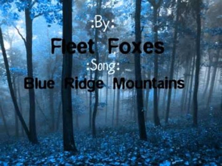 Fleet Foxes - Blue Ridge Mountains Lyrics Meaning