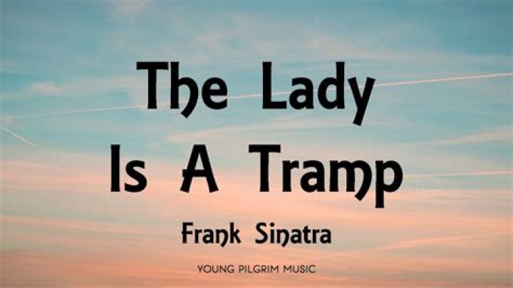 Frank Sinatra - The Lady is a Tramp Lyrics Meaning