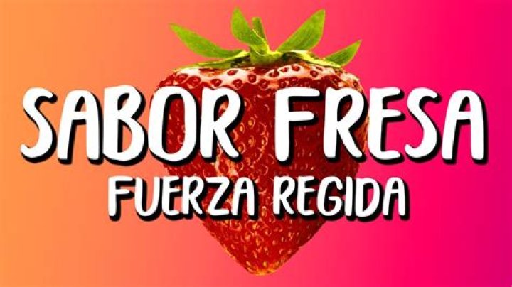 Fuerza Regida - Sabor Fresa Lyrics Meaning