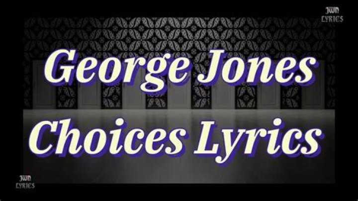 George Jones - Choices Lyrics Meaning