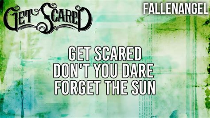 Get Scared - Don't You Dare Forget the Sun Lyrics Meaning