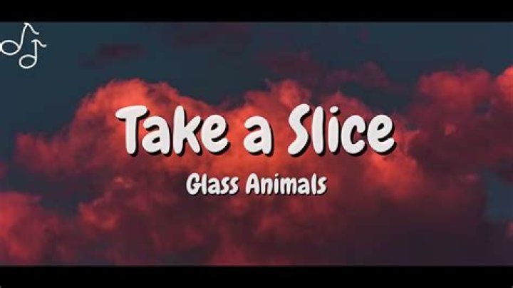 Glass Animals - Take a Slice Lyrics Meaning