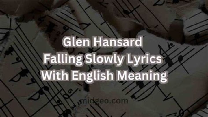 Glen Hansard - Falling Slowly Lyrics Meaning